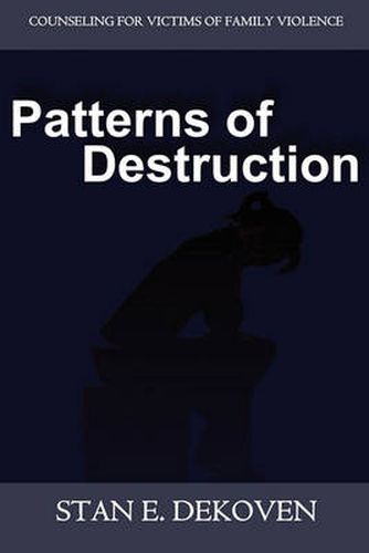 Cover image for Patterns of Destruction: Counseling for Victims of Family Violence