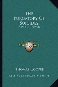 Cover image for The Purgatory of Suicides: A Prison-Rhyme