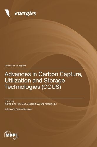 Cover image for Advances in Carbon Capture, Utilization and Storage Technologies (CCUS)