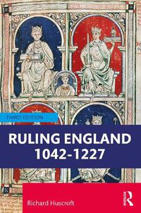 Cover image for Ruling England, 1042-1227