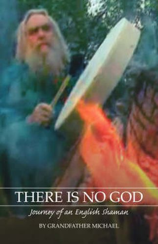 Cover image for There is No God: Journey of an English Shaman