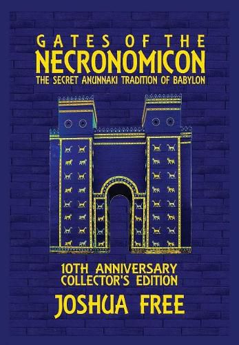 Gates of the Necronomicon: The Secret Anunnaki Tradition of Babylon