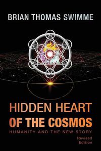 Cover image for Hidden Heart of the Cosmos: Humanity and the New Story