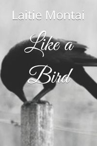 Cover image for Like a Bird