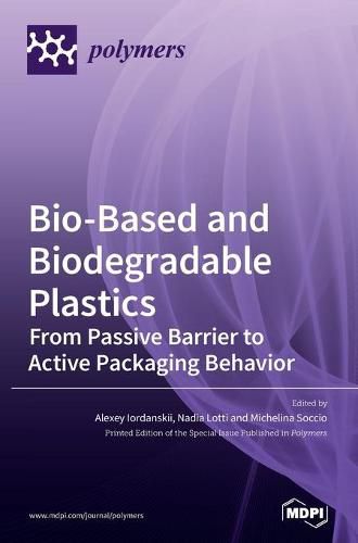 Cover image for Bio-Based and Biodegradable Plastics: From Passive Barrier to Active Packaging Behavior