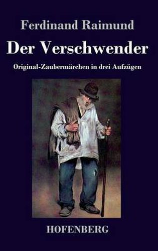 Cover image for Der Verschwender: Original-Zaubermarchen in drei Aufzugen