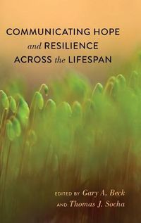 Cover image for Communicating Hope and Resilience Across the Lifespan