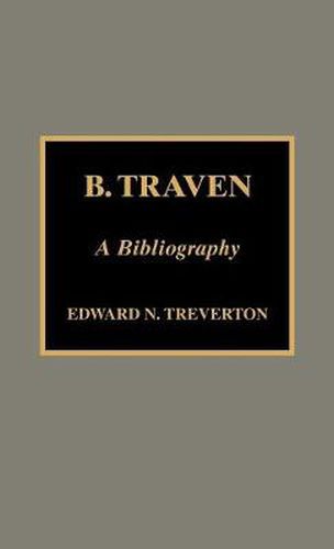 Cover image for B. Traven: A Bibliography