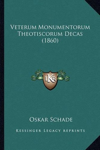 Veterum Monumentorum Theotiscorum Decas (1860)