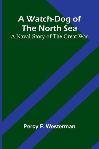 Cover image for A Watch-Dog Of The North Sea
