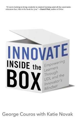 Cover image for Innovate Inside the Box: Empowering Learners Through UDL and the Innovator's Mindset