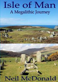 Cover image for Isle of Man, A Megalithic Journey