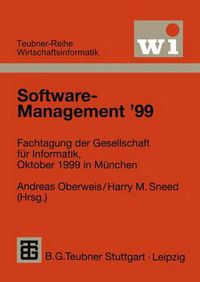 Cover image for Software-Management '99: Fachtagung der Gesellschaft fur Informatik e.V. (GI), Oktober 1999 in Munchen