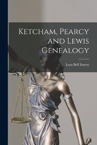 Cover image for Ketcham, Pearcy and Lewis Genealogy