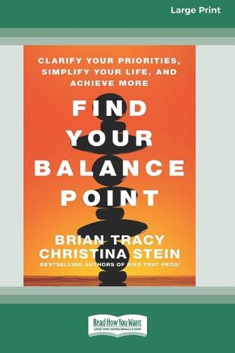 Find Your Balance Point: Clarify Your Priorities, Simplify Your Life, and Achieve More [Standard Large Print 16 Pt Edition]