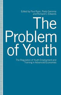 Cover image for The Problem of Youth: The Regulation of Youth Employment and Training in Advanced Economies