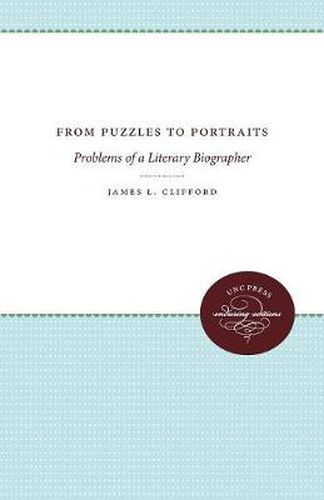Cover image for From Puzzles to Portraits: Problems of  a Literary Biographer