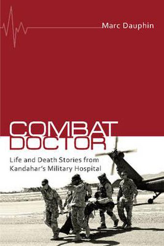 Cover image for Combat Doctor: Life and Death Stories from Kandahar's Military Hospital