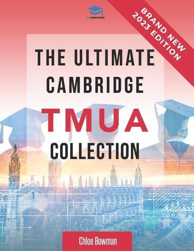 Cover image for The Ultimate Cambridge TMUA Collection: Complete syllabus guide, practice questions, mock papers, and past paper solutions to help you master the Cambridge TMUA