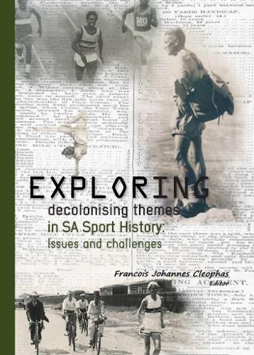 Cover image for Loring decolonising themes in SA sport history: Issues and challenges