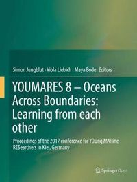 Cover image for YOUMARES 8 - Oceans Across Boundaries: Learning from each other: Proceedings of the 2017 conference for YOUng MARine RESearchers in Kiel, Germany