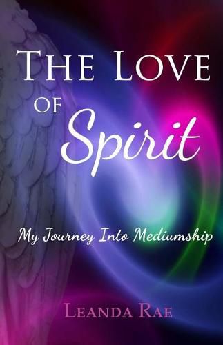 Cover image for The Love of Spirit: My Journey Into Mediumship