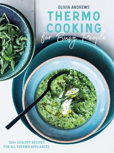 Cover image for Thermo Cooking for Busy People: 100+ Healthy Recipes for All Thermo Appliances