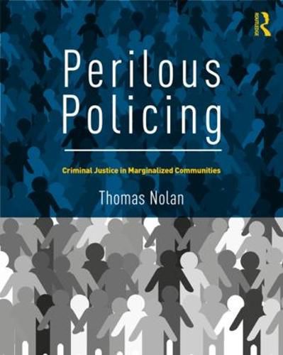 Cover image for Perilous Policing: Criminal Justice in Marginalized Communities