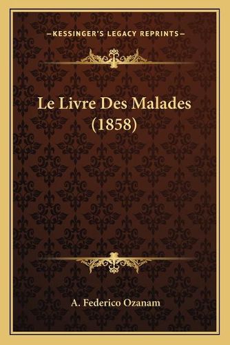 Cover image for Le Livre Des Malades (1858)