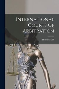 Cover image for International Courts of Arbitration