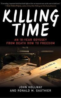 Cover image for Killing Time: An 18-Year Odyssey from Death Row to Freedom