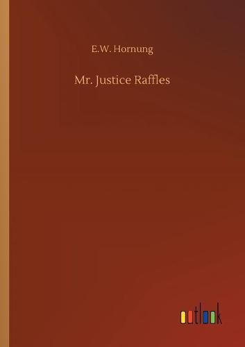 Cover image for Mr. Justice Raffles