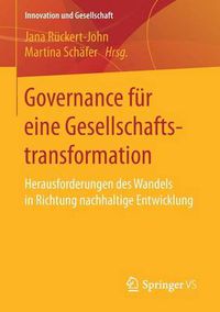Cover image for Governance fur eine Gesellschaftstransformation: Herausforderungen des Wandels in Richtung nachhaltige Entwicklung