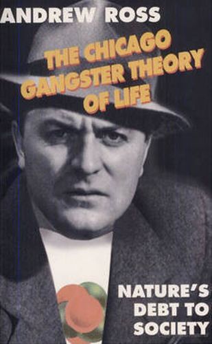 Cover image for The Chicago Gangster Theory of Life: Nature's Debt to Society