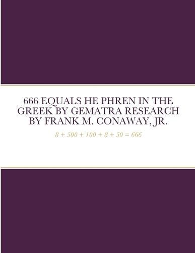 Cover image for 666 Equals He Phren in the Greek by Gematra Research