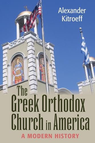 Cover image for The Greek Orthodox Church in America: A Modern History