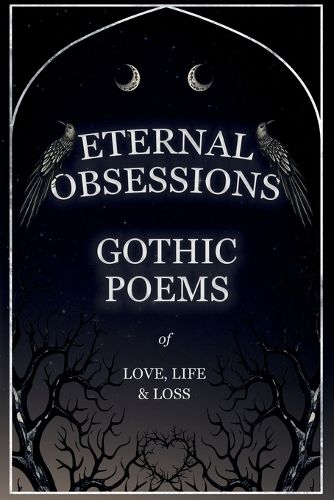 Cover image for Eternal Obsessions - Gothic Poems of Love, Life, and Loss