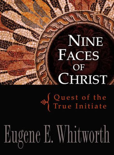 Cover image for Nine Faces of Christ: Quest of the True Initiate