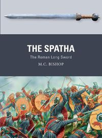 Cover image for The Spatha: The Roman Long Sword