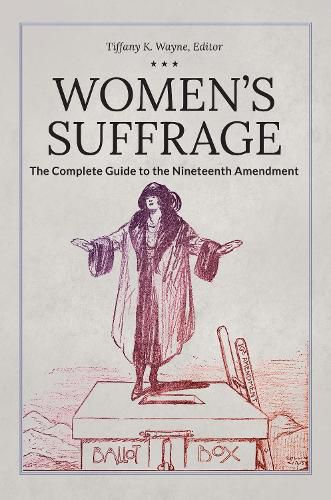 Cover image for Women's Suffrage: The Complete Guide to the Nineteenth Amendment