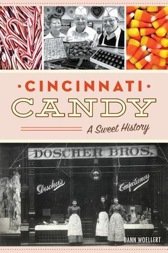 Cover image for Cincinnati Candy: A Sweet History