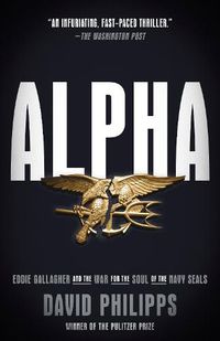 Cover image for Alpha: Eddie Gallagher and the War for the Soul of the Navy SEALs