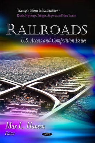 Cover image for Railroads: U.S. Access & Competition Issues