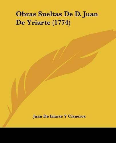 Cover image for Obras Sueltas De D. Juan De Yriarte (1774)