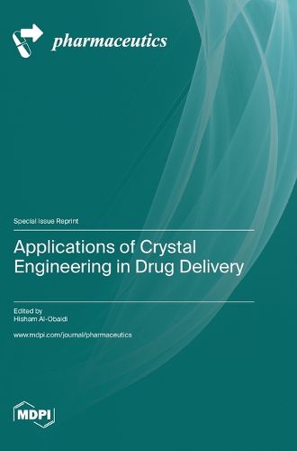 Cover image for Applications of Crystal Engineering in Drug Delivery