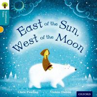 Cover image for Oxford Reading Tree Traditional Tales: Level 9: East of the Sun, West of the Moon