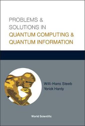 Cover image for Problems And Solutions In Quantum Computing And Quantum Information