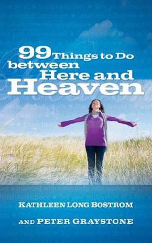 Cover image for 99 Things to Do between Here and Heaven