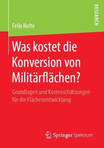 Cover image for Was Kostet Die Konversion Von Militarflachen?: Grundlagen Und Kostenschatzungen Fur Die Flachenentwicklung