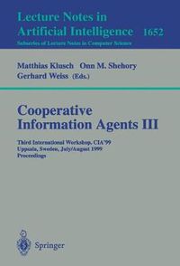 Cover image for Cooperative Information Agents III: Third International Workshop, CIA'99 Uppsala, Sweden, July 31 - August 2, 1999 Proceedings